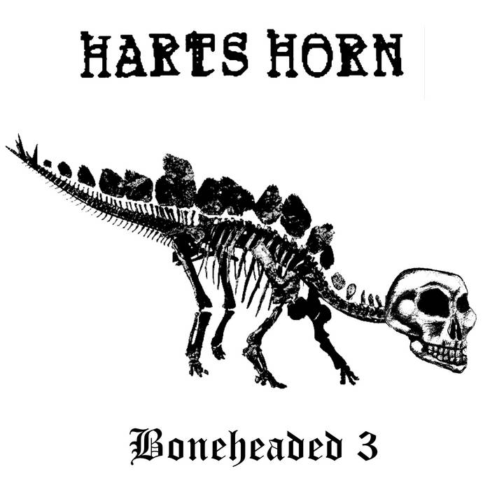 Boneheaded 3 | Harts Horn