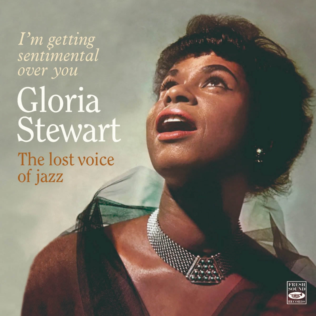 The Lost Voice of Jazz | Gloria Stewart | Fresh Sound Records
