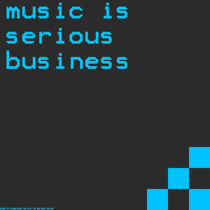 Music Is Serious Business cover
