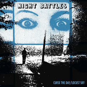 Night Battles — Curse the Day / Locust Sky