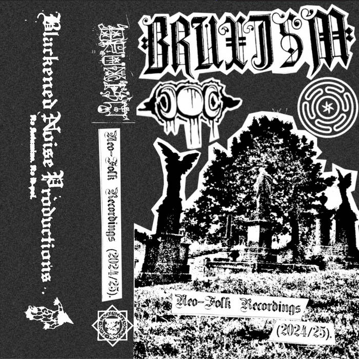 Bruxism Neo-Folk Recordings (2024-25) | Bruxism | Blackened Noise