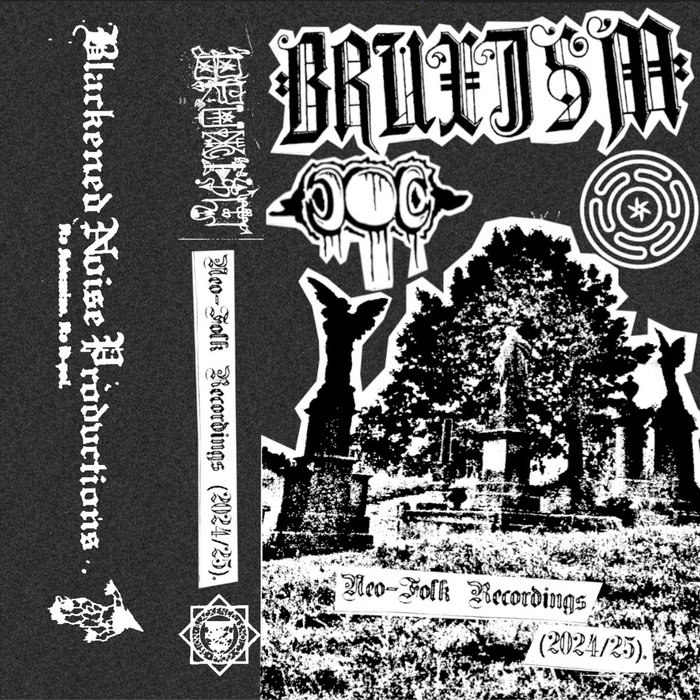 Bruxism Neo-Folk Recordings (2024-25) | Bruxism | Blackened Noise