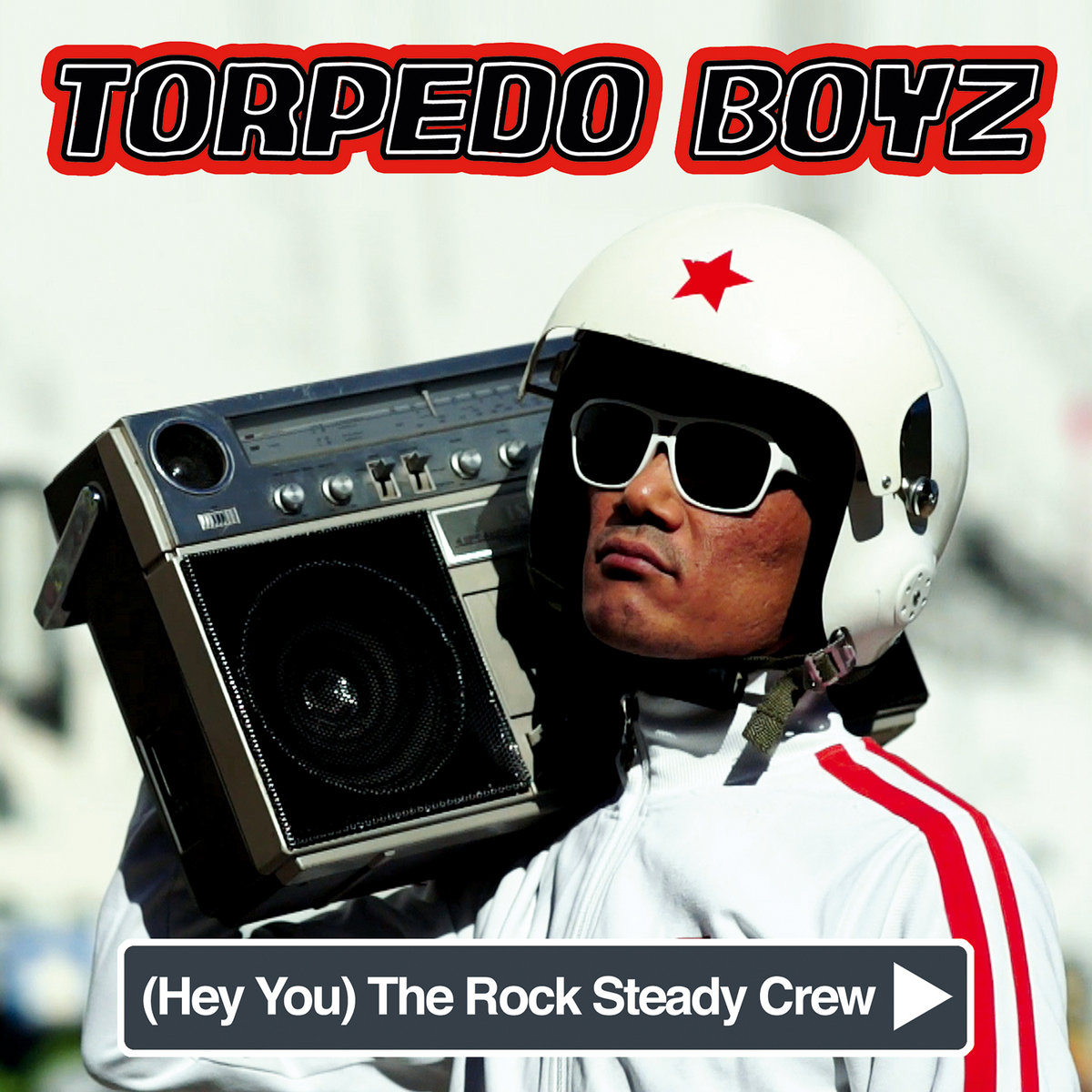 Hey You) The Rock Steady Crew | Torpedo Boyz | Légère Recordings