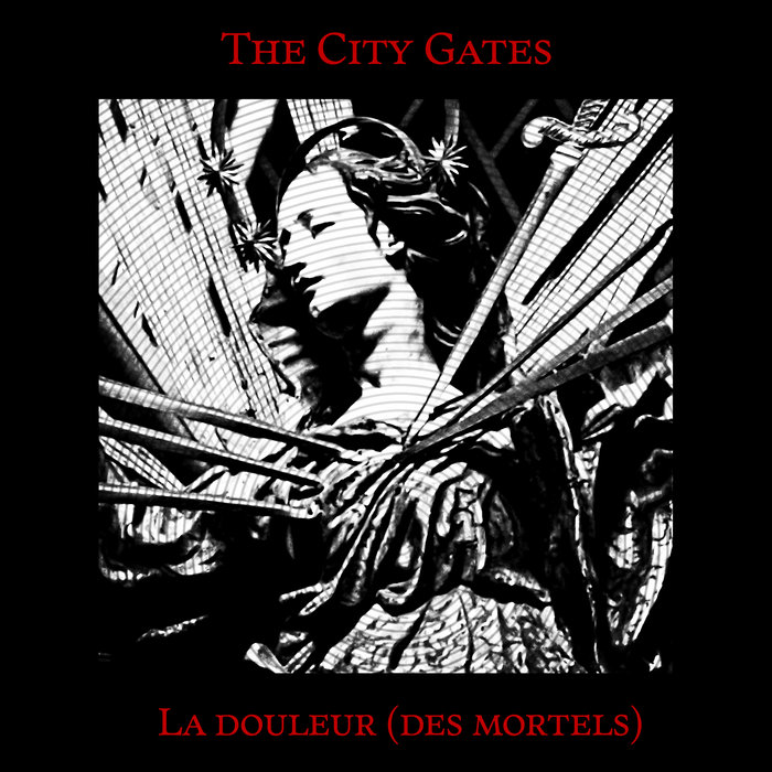 La douleur (des mortels) | The City Gates