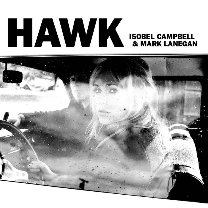 Hawk | Isobel Campbell, Mark Lanegan | Isobel Campbell