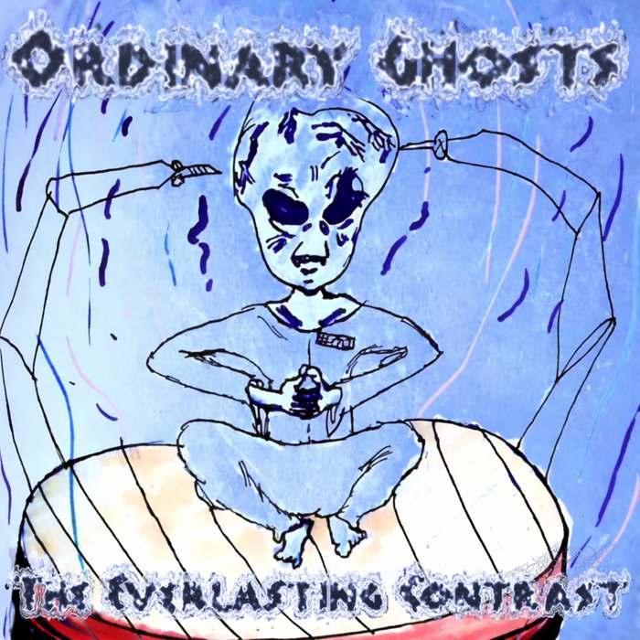The Everlasting Contrast | Ordinary Ghosts