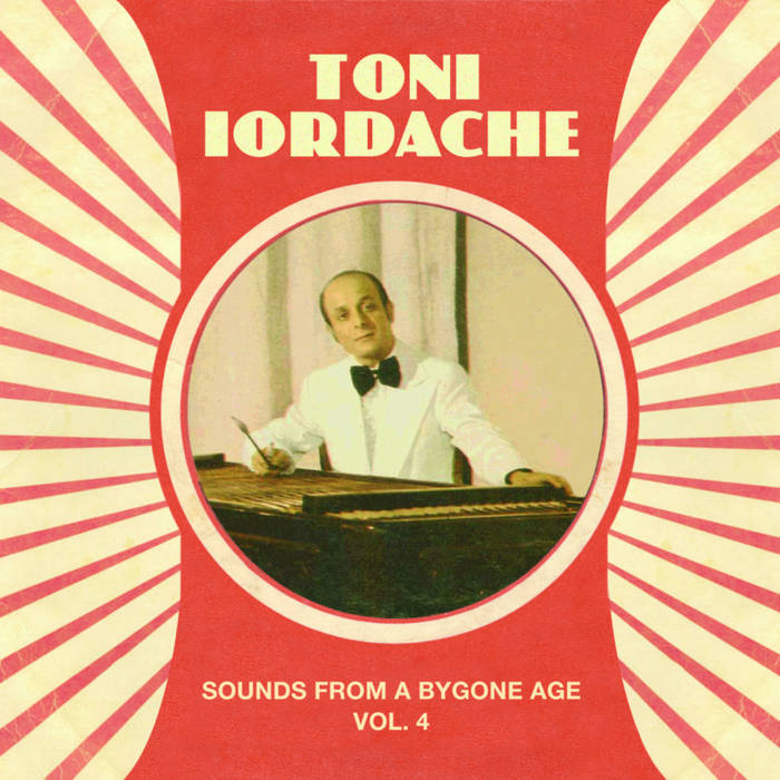 Sounds From a Bygone Age Vol. 4 | Toni Iordache | Asphalt Tango