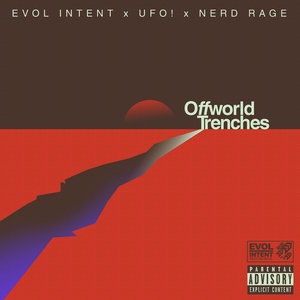 Evol Intent — Offworld Trenches feat. UFO! & Nerd Rage (WAV)Evol Intent, UFO!, Nerd Rage