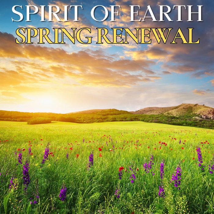 Spring Renerwal Spring Renewal | Spirit Of Earth