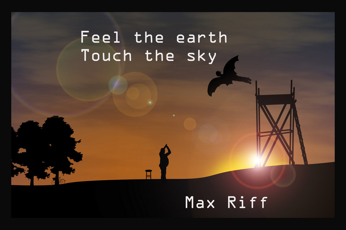 Feel The Earth Touch The Sky Max Riff