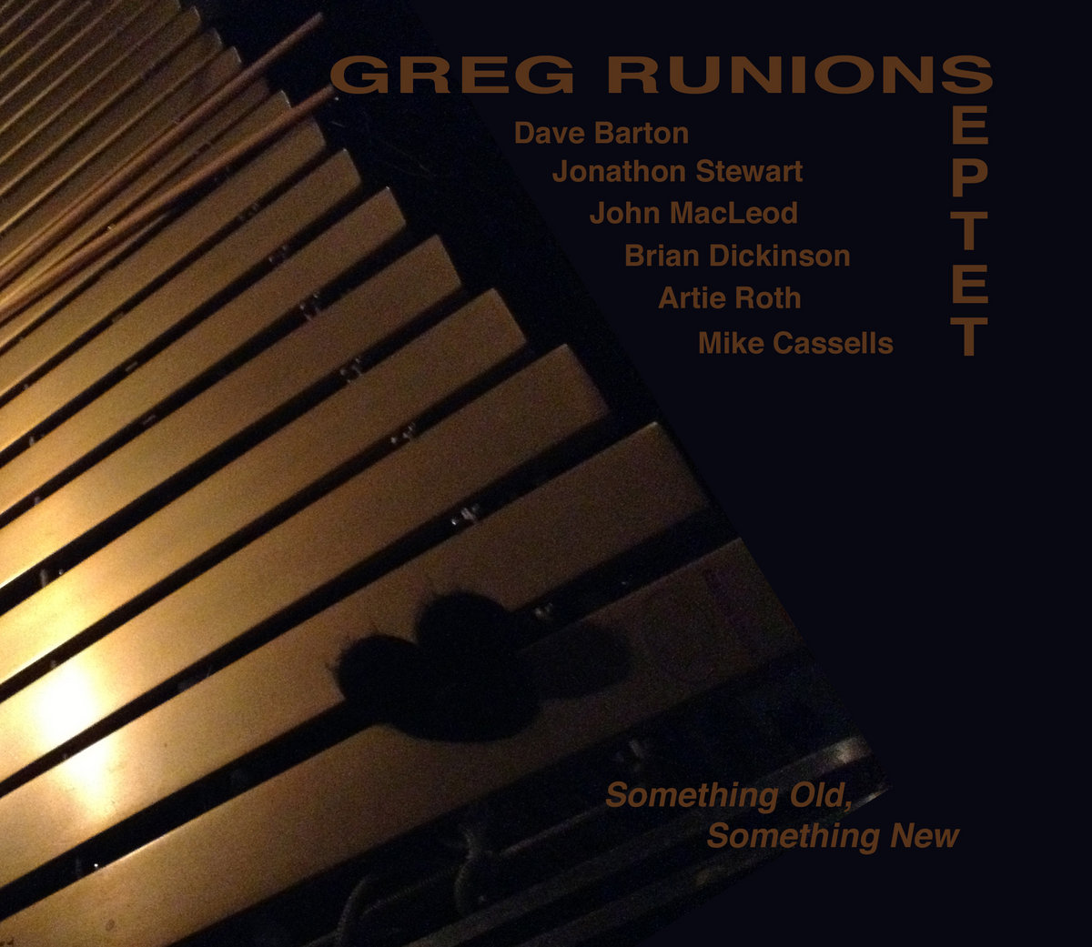 Something Old, Something New Greg Runions Septet Greg Runions