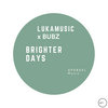 Lukamusic feat. BUBZ - Brighter Day (Broken Mix)