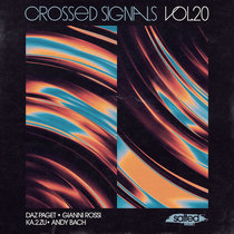 Daz Paget, Gianni Rossi, Ka.2.zU, Andy Bach — Crossed Signals Vol 20