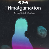Amalgamation by Sven Kössler & Si Matthews cover art