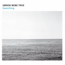 Søren Bebe Trio - "Searching" cover art