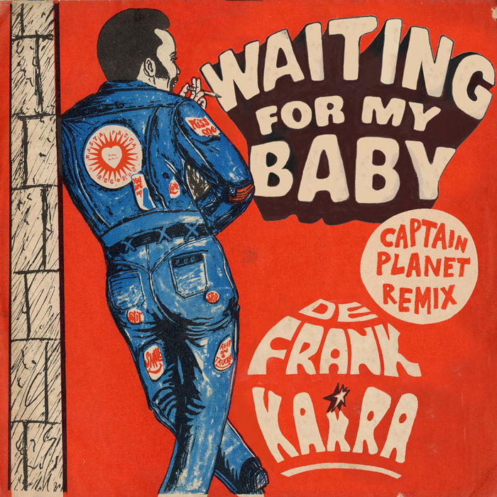 Waiting For My Baby (Captain Planet Remix) | De Frank Kakra