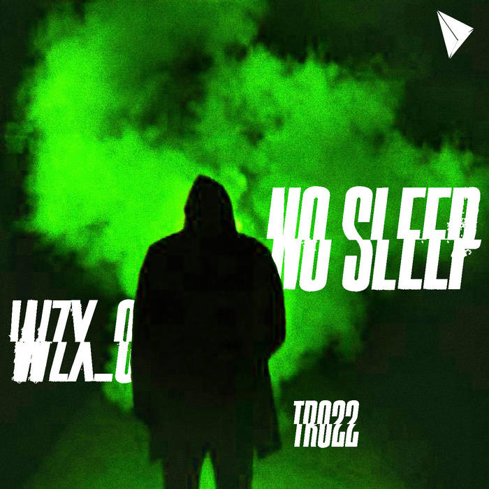 No Sleep [TR022] | WZX_O | Tétraèdre Records