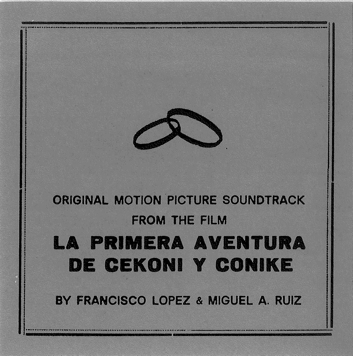 FRANCISCO LOPEZ & MIGUEL A.RUIZ. La primera aventura de Cekoni y Conike. CD  R | TORACIC