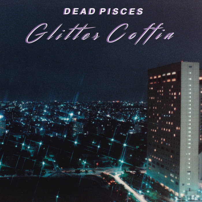 Dead Pisces - G l i t t e r C o f f i n