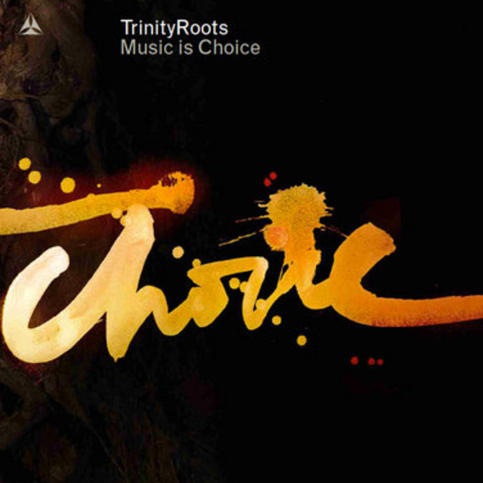 Music Is Choice | Trinity Roots