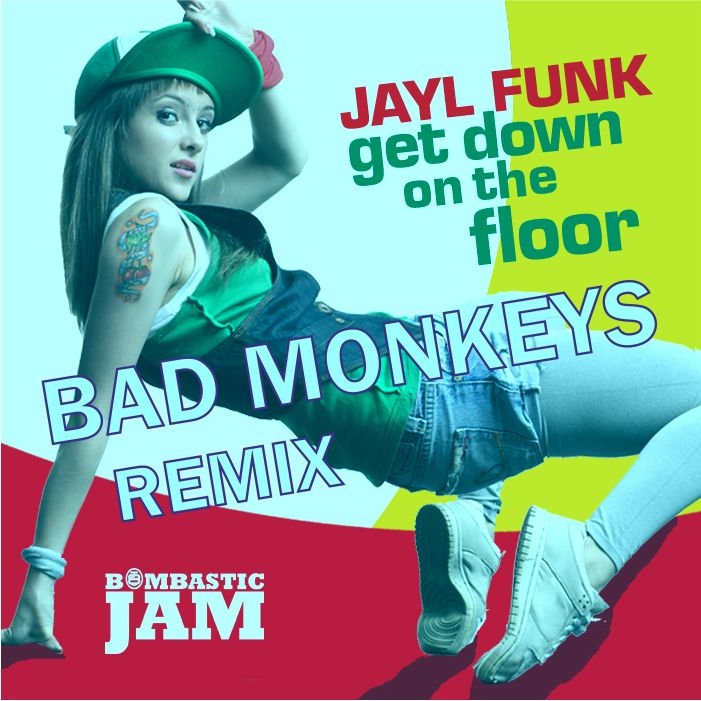 Jayl Funk Get Down On The Floor Bad Monkeys Rmx Gabriel