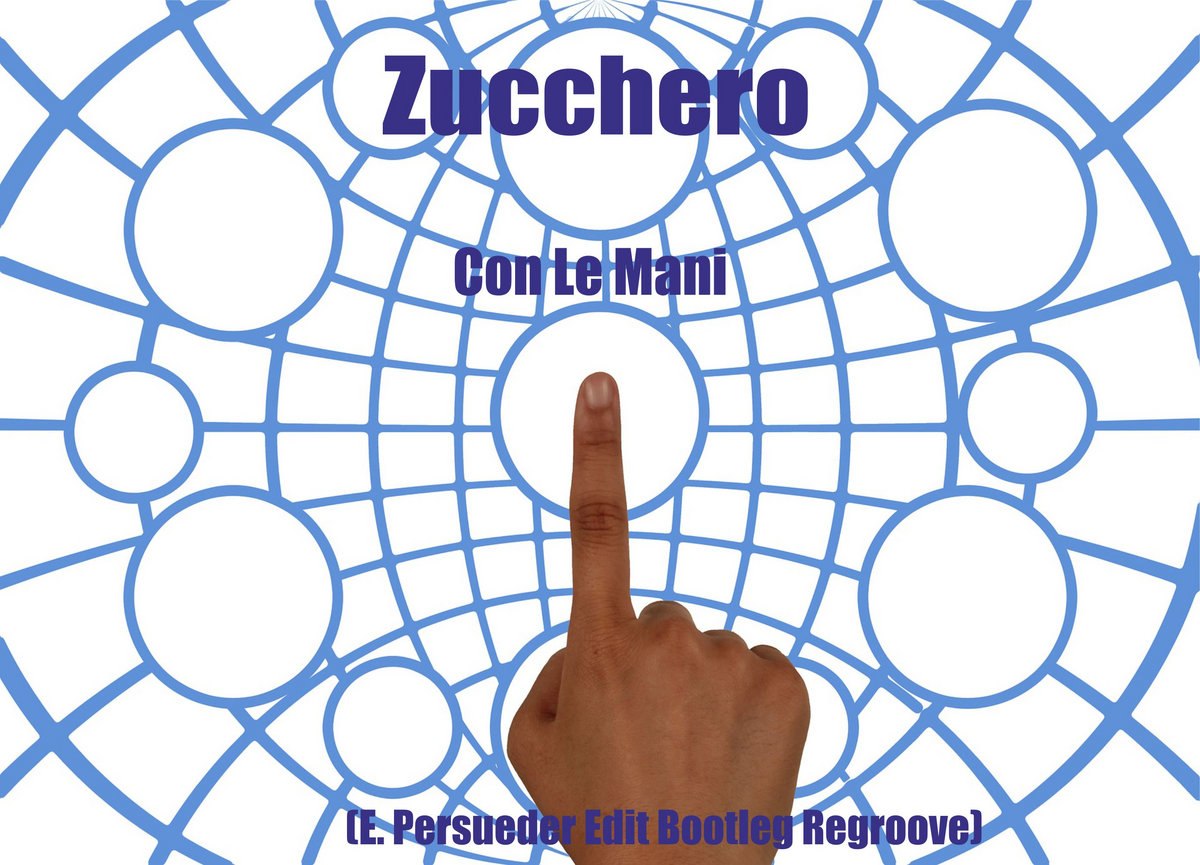 Zucchero Con Le Mani (E. Persueder Edit Bootleg Regroove) Dj Enzo