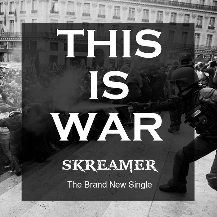 THIS IS WAR (Single Version) SKREAMER
