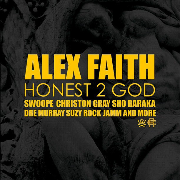 Honest 2 God - Mixtape | Alex Faith