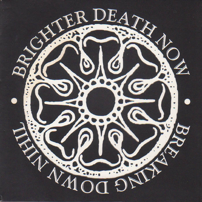 Brighter death now all too bad - bad to all. Brighter death now live. With promises of death brighter death now. Brighter death now logo. Brighter death now.