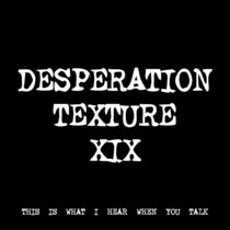 DESPERATION TEXTURE XIX [TF00726] cover art