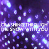 Crashing Through The Snow With You (FREE SINGLE) Cover Art