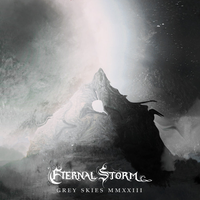 Grey Skies (MMXXIII) | Eternal Storm