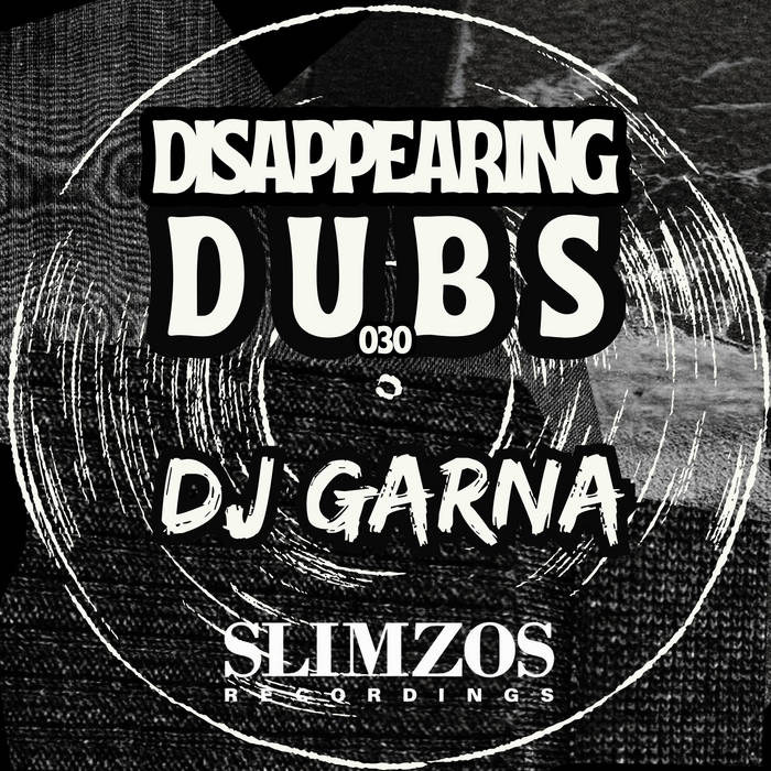 Disappearing Dubs 030 — DJ Garna