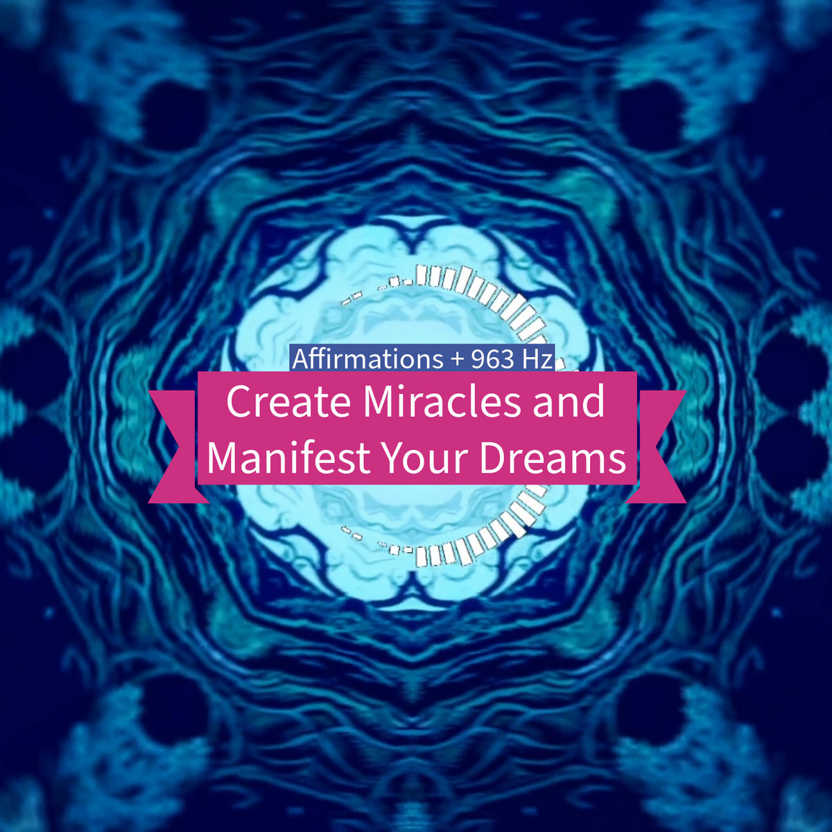 Create Miracles and Manifest Your Dreams (Affirmations + 963 Hz)