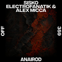 Sisko Electrofanatik & Alex Micca — Anairod