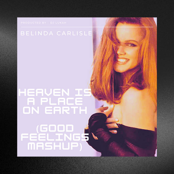 Belinda carlisle heaven is a place on earth