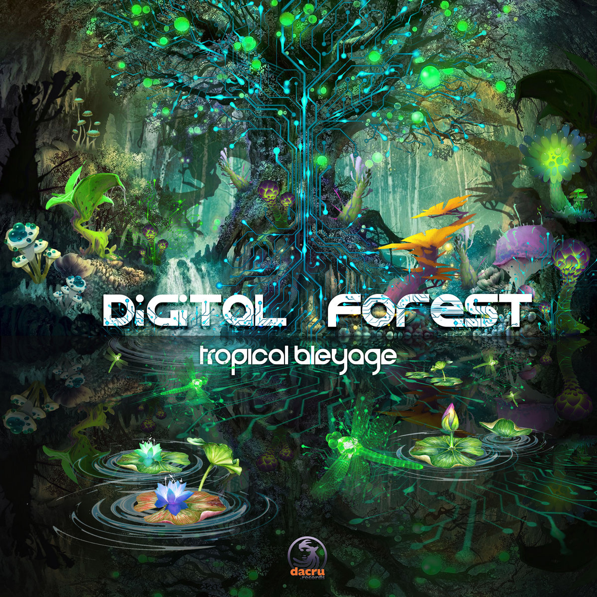 Digital Forest Tropical Bleyage (Dacru Records) Dacru Records