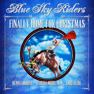 Blue Sky Riders — Finally Home For Christmas