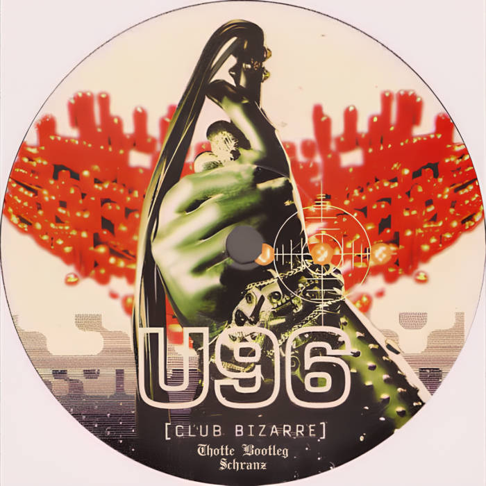 U96 - Club Bizarre (Thotte Schranz Bootleg) | Thotte