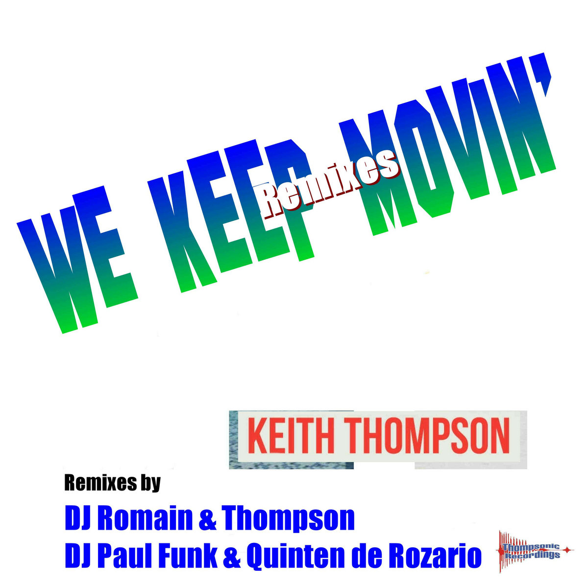 We Keep Movin [REMIXES] Keith Thompson