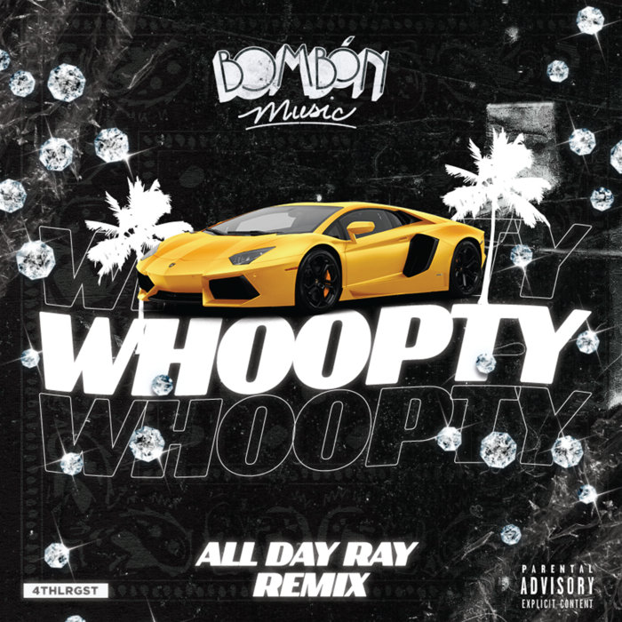 CJ Whoopty (All Day Ray Remix) (Dirty / Intro) CJ Bombón