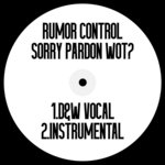 Rumor Control - Sorry Pardon Wot?