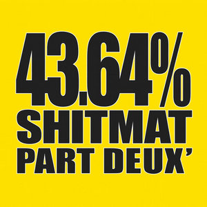 43.64% Shitmat Part Deux cover