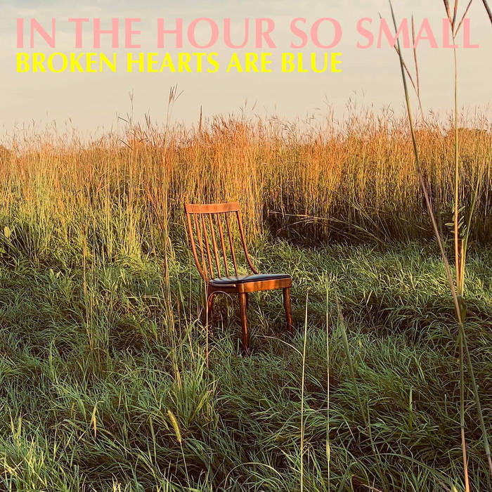 In the Hour So Small | Broken Hearts Are Blue