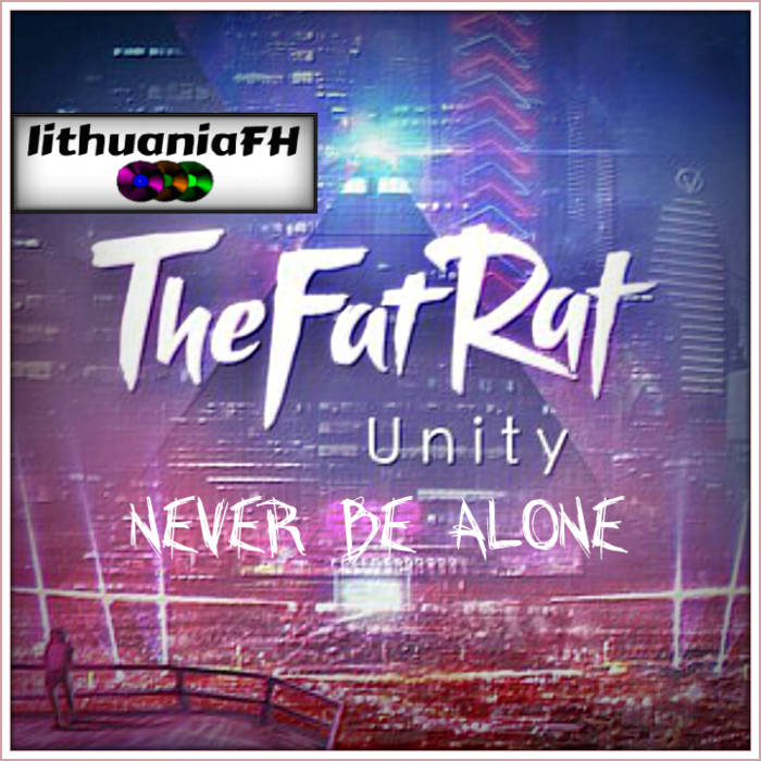 TheFatRat - Never Be Alone | TheFatRat | Lithuania FH