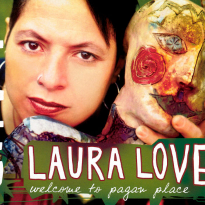Welcome To Pagan Place | Laura Love