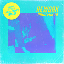 Rework - Good For Ya EP - Get Physical cover art