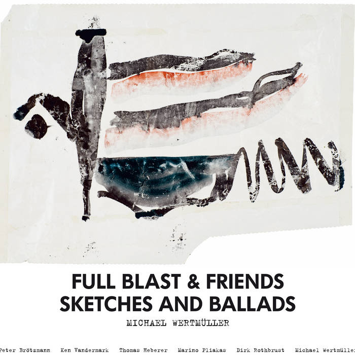 Sketches & Ballads
von FULL BLAST & FRIENDS