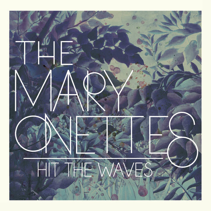 Hit The Waves | The Mary Onettes Hit The Waves | The Mary Onettes