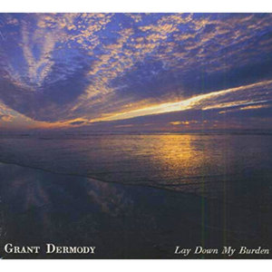 Lay Down My BurdenGRANT DERMODY cover